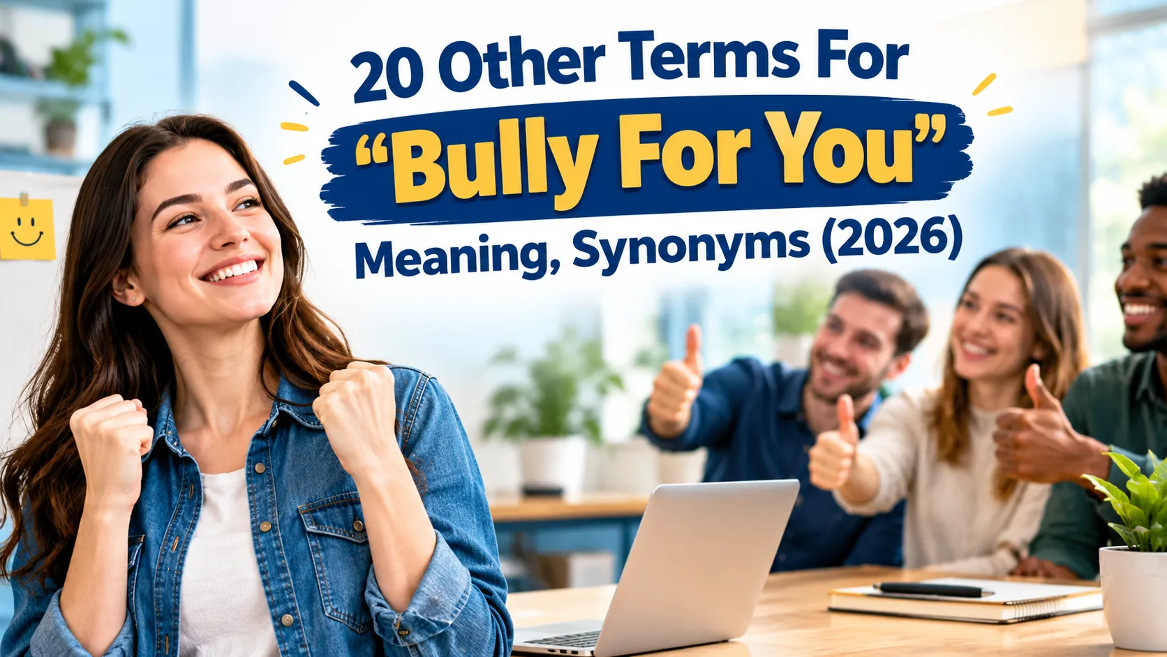 Other Terms For “Bully For You”: Meaning, Synonyms
